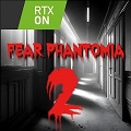 Fear : Phantomia 2